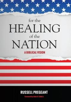 For the Healing of the Nation: A Biblical Vision