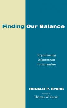 Finding Our Balance: Repositioning Mainstream Protestantism