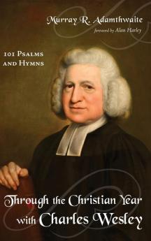 Through the Christian Year with Charles Wesley