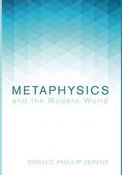 Metaphysics and the Modern World