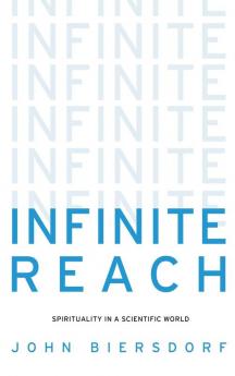 Infinite Reach: Spirituality in a Scientific World