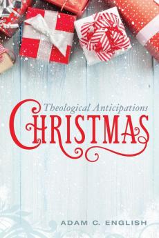 Christmas: Theological Anticipations