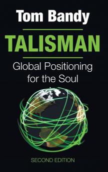 Talisman Second Edition: Global Positioning for the Soul