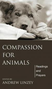 Compassion for Animals: Readings and Prayers