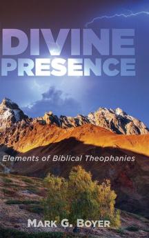 Divine Presence: Elements of Biblical Theophanies