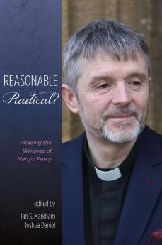 Reasonable Radical?: Reading the Writings of Martyn Percy