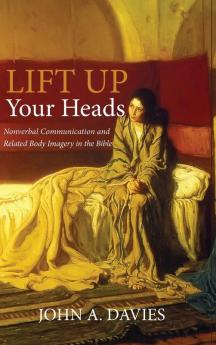 Lift Up Your Heads: Nonverbal Communication and Related Body Imagery in the Bible