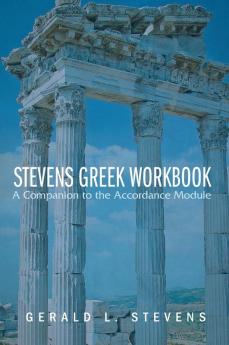 Stevens Greek Workbook: A Companion to the Accordance Module