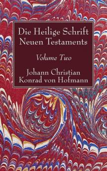 Die Heilige Schrift Neuen Testaments Volume Two: Zweiten Theils