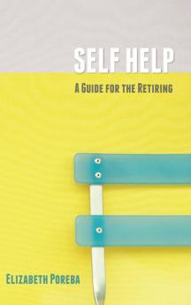 Self Help: A Guide for the Retiring