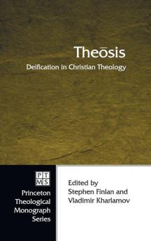 Theosis: Deification in Christian Theology Volume One: 52 (Princeton Theological Monograph)