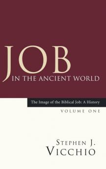 Job in the Ancient World: 1 (Image of the Biblical Job: A History)