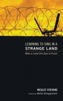 Learning to Sing in a Strange Land: When a Loved One Goes to Prison