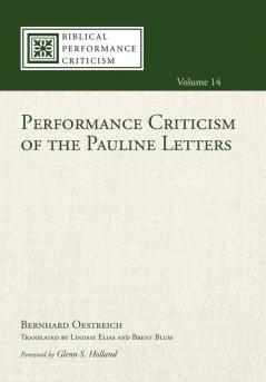 Performance Criticism of the Pauline Letters: 14 (Biblical Performance Criticism)