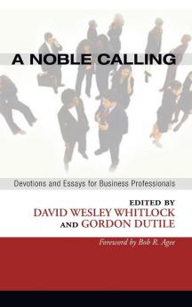 A Noble Calling: Devotions and Essays for Business Professionals