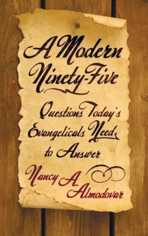 A Modern Ninety-Five: Questions Today's Evangelicals Need to Answer