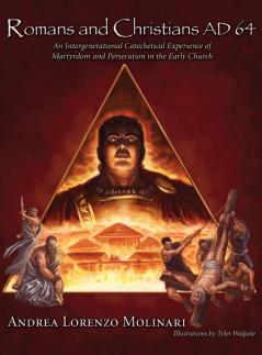 Romans and Christians Ad 64: An Intergenerational Catechetical Experience of Martyrdom and Persecution in the Early Church