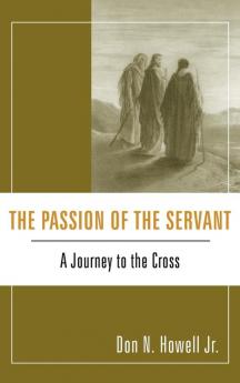 The Passion of the Servant: A Journey to the Cross