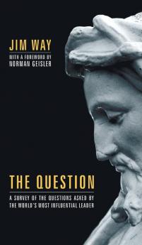 The Question: A Survey of the Questions Asked by the World's Most Influential Leader