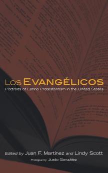 Los Evangelicos: Portraits of Latino Protestantism in the United States