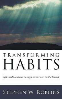 Transforming Habits: Spiritual Guidance Through the Sermon on the Mount