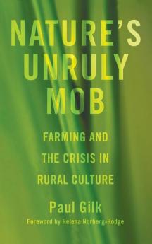 Nature's Unruly Mob: Farming and the Crisis in Rural Culture