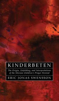 Kinderbeten: The Origin Unfolding and Interpretations of the Silesian Children's Prayer Revival