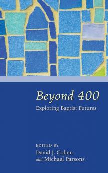 Beyond 400: Exploring Baptist Futures