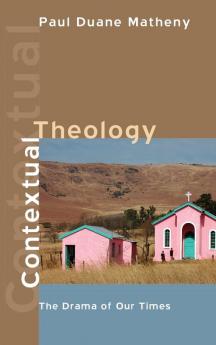 Contextual Theology: The Drama of Our Times