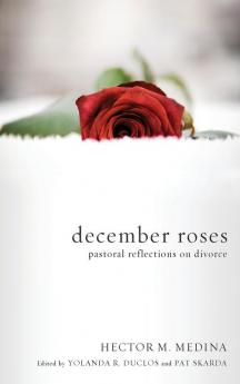 December Roses: Pastoral Reflections on Divorce