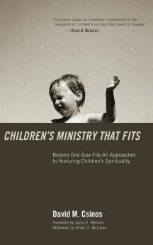 Children's Ministry That Fits: Beyond One-Size-Fits-All Approaches to Nurturing Children's Spirituality