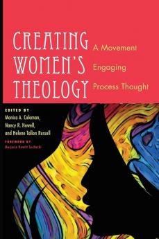 Creating Women's Theology: A Movement Engaging Process Thought