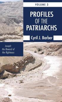 Profiles of the Patriarchs Volume 3: Joseph: The Reward of the Righteous