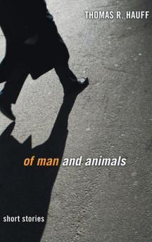 Of Man and Animals: Short Stories