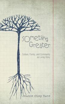 Something Greater: Culture Family and Community as Living Story