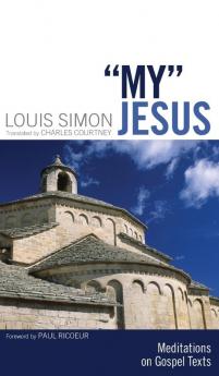 My Jesus: Meditations on Gospel Texts