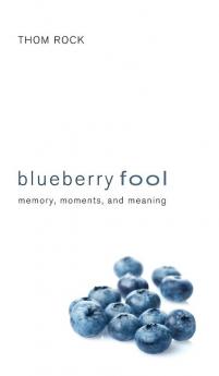 Blueberry Fool: Memory Moments and Meaning