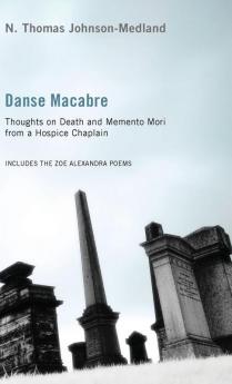 Danse Macabre: Thoughts on Death and Memento Mori from a Hospice Chaplain