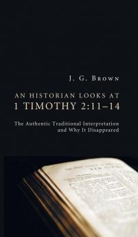 An Historian Looks at 1 Timothy 2:11-14