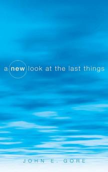 A New Look at the Last Things