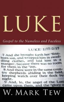 Luke: Gospel to the Nameless and Faceless