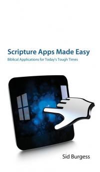 Scripture Apps Made Easy: Biblical Applications for Today's Tough Times