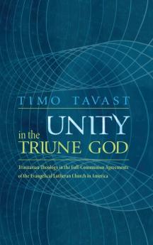 Unity in the Triune God: Trinitarian Theology in the Full-Communion Agreements of the Evangelical Lutheran Church in America