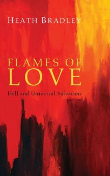 Flames of Love: Hell and Universal Salvation