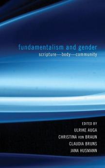 Fundamentalism and Gender: Scripture--Body--Community: 6 (Postmodern Ethics)