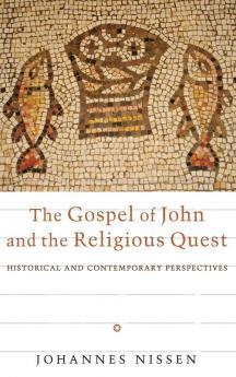 The Gospel of John and the Religious Quest: Historical and Contemporary Perspectives