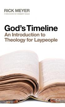 God's Timeline: An Introduction to Theology for Laypeople