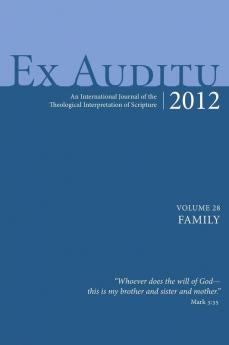 Ex Auditu - Volume 28: An International Journal for the Theological Interpretation of Scripture