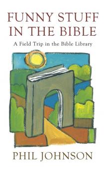 Funny Stuff in the Bible: A Field Trip in the Bible Library