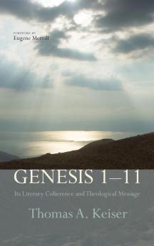 Genesis 1-11: Its Literary Coherence and Theological Message